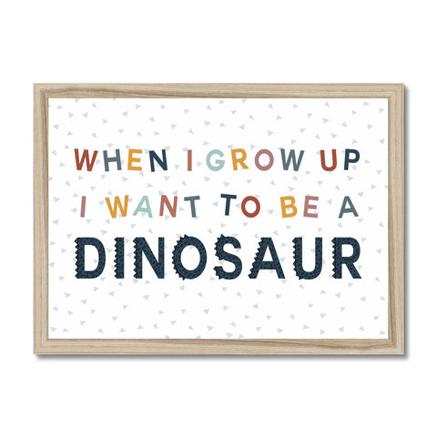 When I Grow Up I Want To Be A Dinosaur, Framed Print, Blue