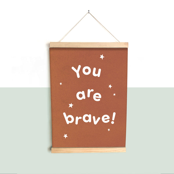 You Are Brave, Fine Art Print with Hanger