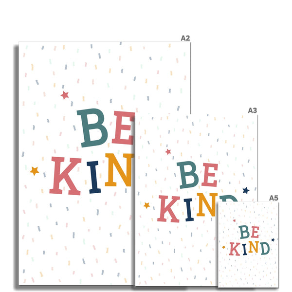 Be Kind, Fine Art Print