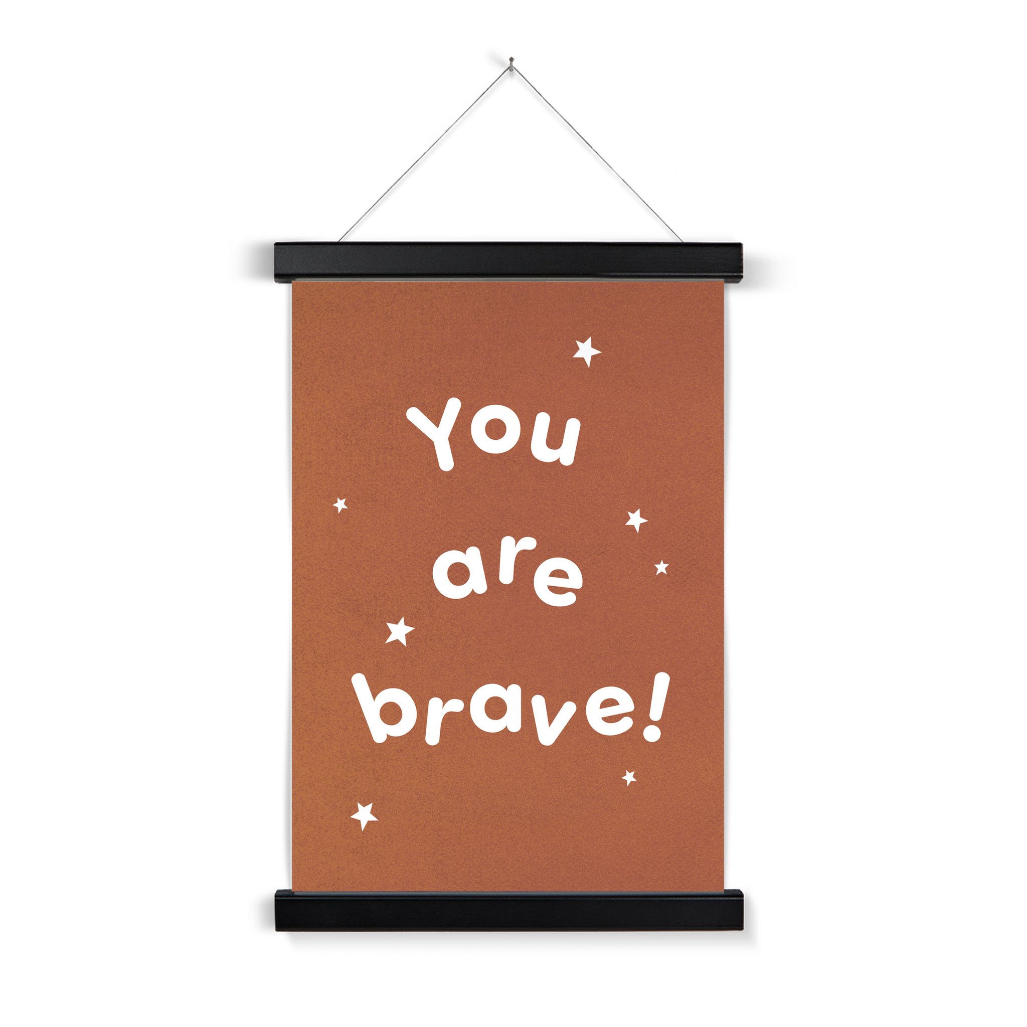 You Are Brave, Fine Art Print with Hanger